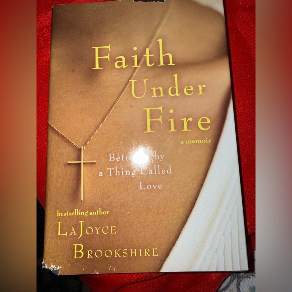 Faith Under Fire a memoir  by LaJoyce Brookshire